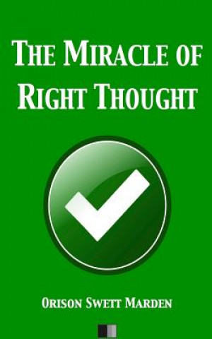 Book The Miracle of Right Thought Orison Swett Marden