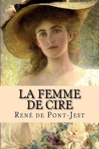 Książka La Femme de cire Rene De Pont-Jest