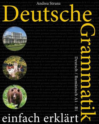 Könyv Deutsche Grammatik einfach erklärt: Deutsch / Rumänisch A1 - B1 Andrea Strunz