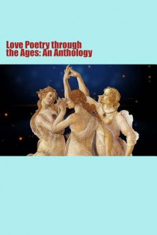 Carte Love Poetry through the Ages: An Anthology Miscellaneous
