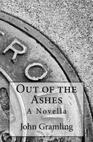 Carte Out of the Ashes: A Novella John Gramling