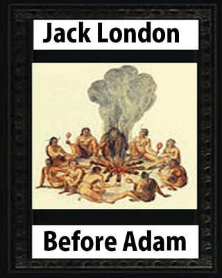 Könyv Before Adam by Jack London (1907) Jack London