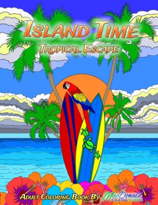 Kniha Island Time Adult Coloring Book MR Chris MacDonald