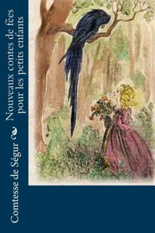 Könyv Nouveaux contes de fées pour les petits enfants Comtesse de Segur