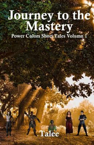 Carte Journey To The Mastery: Power Colors Short Tales Volume 1 Talee