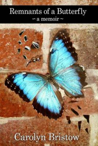 Kniha Remnants of a Butterfly Carolyn J Bristow