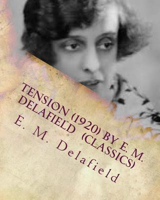 Knjiga Tension (1920) by E. M. Delafield (Classics) E M Delafield