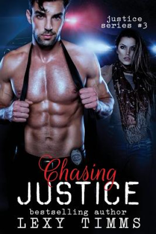 Książka Chasing Justice: Romantic Suspense Lexy Timms