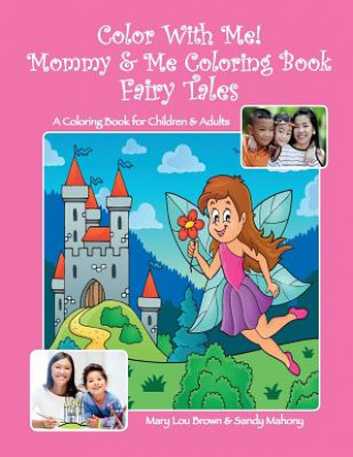 Książka Color With Me! Mommy & Me Coloring Book: Fairy Tales Mary Lou Brown