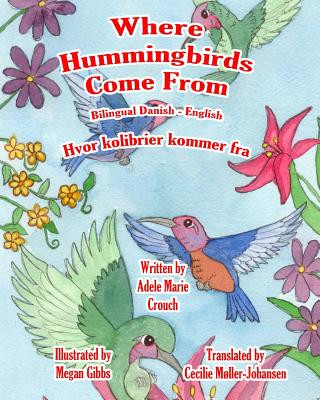 Kniha Where Hummingbirds Come From Bilingual Danish English Adele Marie Crouch
