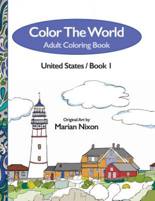 Carte Color The World - An Adult Coloring Book: United States, Book 1 Marian Nixon