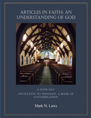 Carte Articles in Faith: An Understanding of God: An Invitation to Thought Mark N Laws