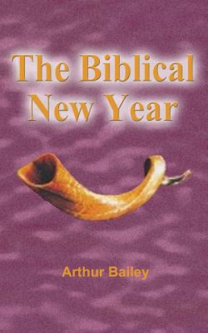 Kniha The Biblical New Year Arthur Bailey