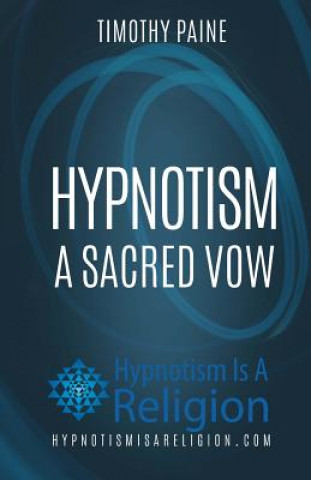 Knjiga Hypnotism: A Sacred Vow Timothy Paine