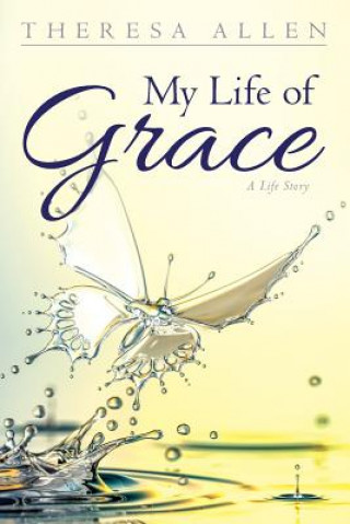 Kniha My Life of Grace: A Life Story Theresa Allen