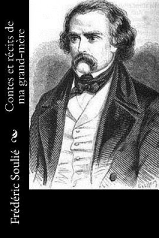 Książka Contes et récits de ma grand-m?re Frederic Soulie