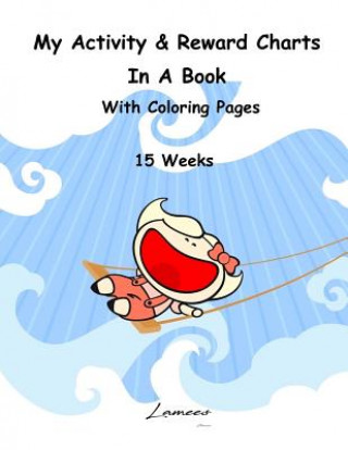 Książka My Activity & Reward Charts In A Book With Coloring Pages (15 Weeks) Lamees A