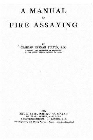 Libro A Manual of Fire Assaying Charles Herman Fulton