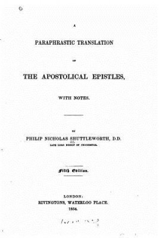 Книга A paraphrastic translation of the apostolical epistles with notes Philip Nicholas Shuttleworth