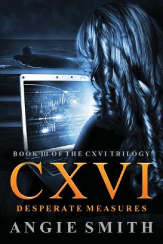 Book CXVI Desperate Measures ANGIE SMITH