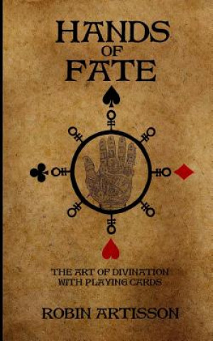 Książka Hands of Fate: The Art of Divination with Playing Cards Robin Artisson