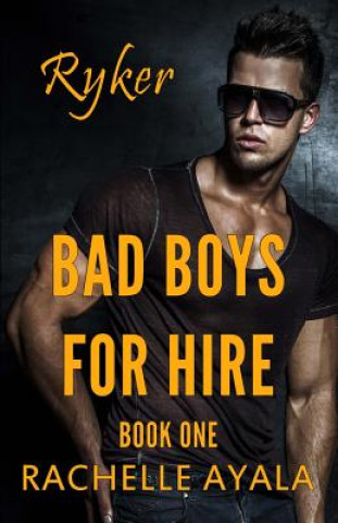 Kniha Bad Boys for Hire Rachelle Ayala