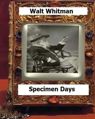 Buch Specimen days & Collect (1882) by: Whitman, Walt, Whitman Walt