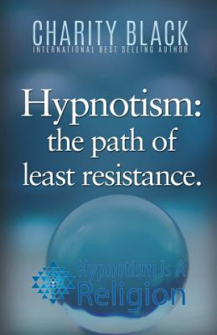 Kniha Hypnotism: The Path of Least Resistance Charity Black