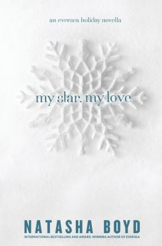 Kniha My Star, My Love: (An Eversea Holiday Novella) Natasha Boyd