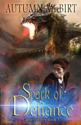 Knjiga Spark of Defiance: Elemental Magic & Epic Fantasy Adventure Autumn M Birt
