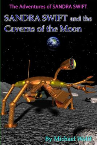 Kniha SANDRA SWIFT and the Caverns on the Moon Michael Wolff