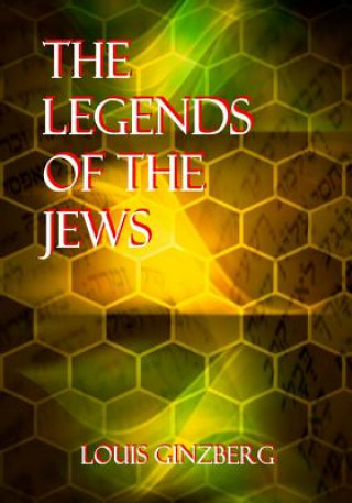 Kniha The Legends Of The Jews Louis Ginzberg