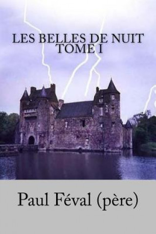 Buch Les Belles de nuit, Tome I Paul Feval (Pere)