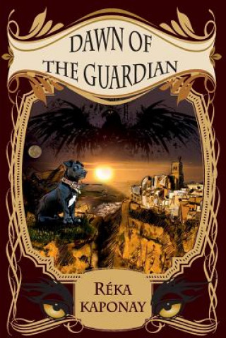 Kniha Dawn of The Guardian Reka Kaponay