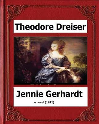 Książka Jennie Gerhardt by: Theodore Dreiser, a novel (1911) Dreiser Theodore