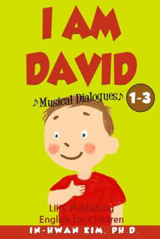 Buch I Am David Musical Dialogues: English for Children Picture Book 1-3 In-Hwan Kim Ph D