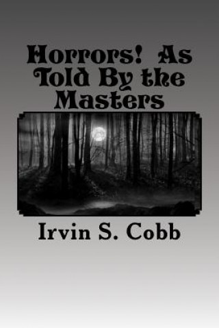 Kniha Horrors! as Told by the Masters: Illustrated Irvin S Cobb