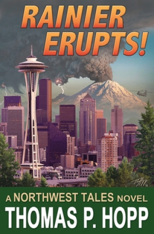 Knjiga Rainier Erupts! Thomas P Hopp