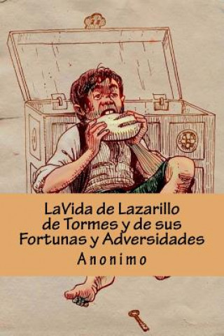 Carte LA VIDA DE LAZARILLO DE TORMES Y DE SUS FORTUNAS Y ADVERSIDADES (Spanish Edition) Anonimo