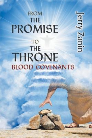 Könyv From The Promise To The Throne - Blood Covenants Jerry Zanin