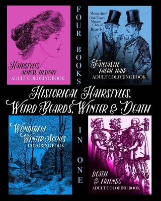 Buch Historical Hairstyles, Weird Beards, Winter and Death: Adult Coloring Book Coloring Book