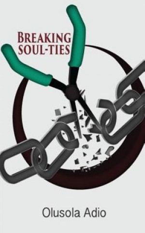 Knjiga Breaking Soul-Ties MR Olusola Olaolu Adio