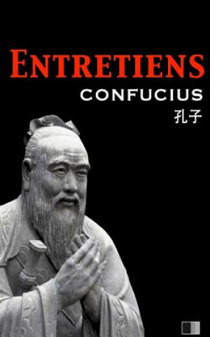 Carte Les entretiens de Confucius et de ses disciples Confucius