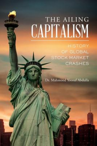 Kniha The Ailing Capitalism: History of Global Stock Market Crashes Mahmood Yoosuf Abdulla