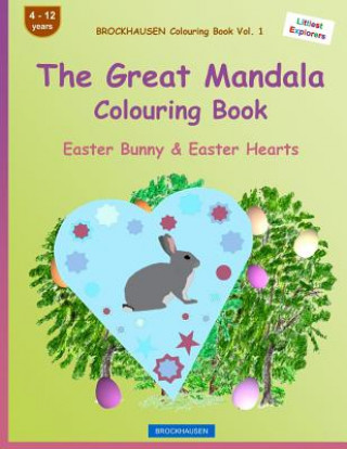 Carte BROCKHAUSEN Colouring Book Vol. 1 - The Great Mandala Colouring Book: Easter Bunny & Easter Hearts Dortje Golldack