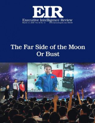 Könyv Far Side of the Moon: Executive Intelligence Review; Volume 43, Issue 11 Lyndon H Larouche Jr