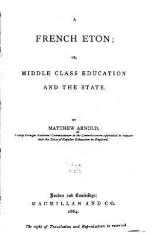 Książka A French Eton, or, Middle class education and the state Matthew Arnold