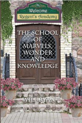 Książka The School of Marvels, Wonder, and Knowledge Will Ryan