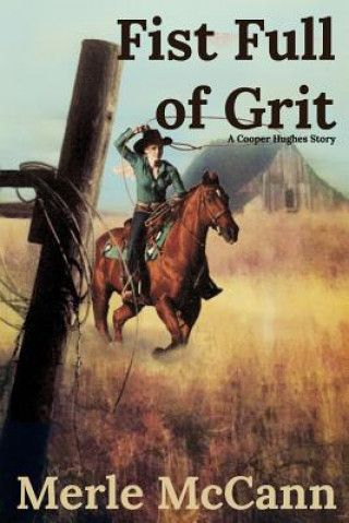 Kniha A Fist Full of Grit: A Cooper Hughes Story Merle McCann