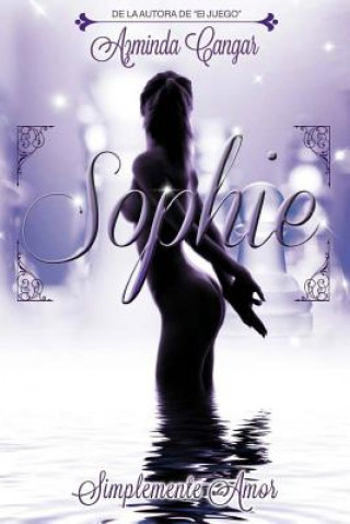 Könyv Sophie: Simplemente Amor Azminda Cangar